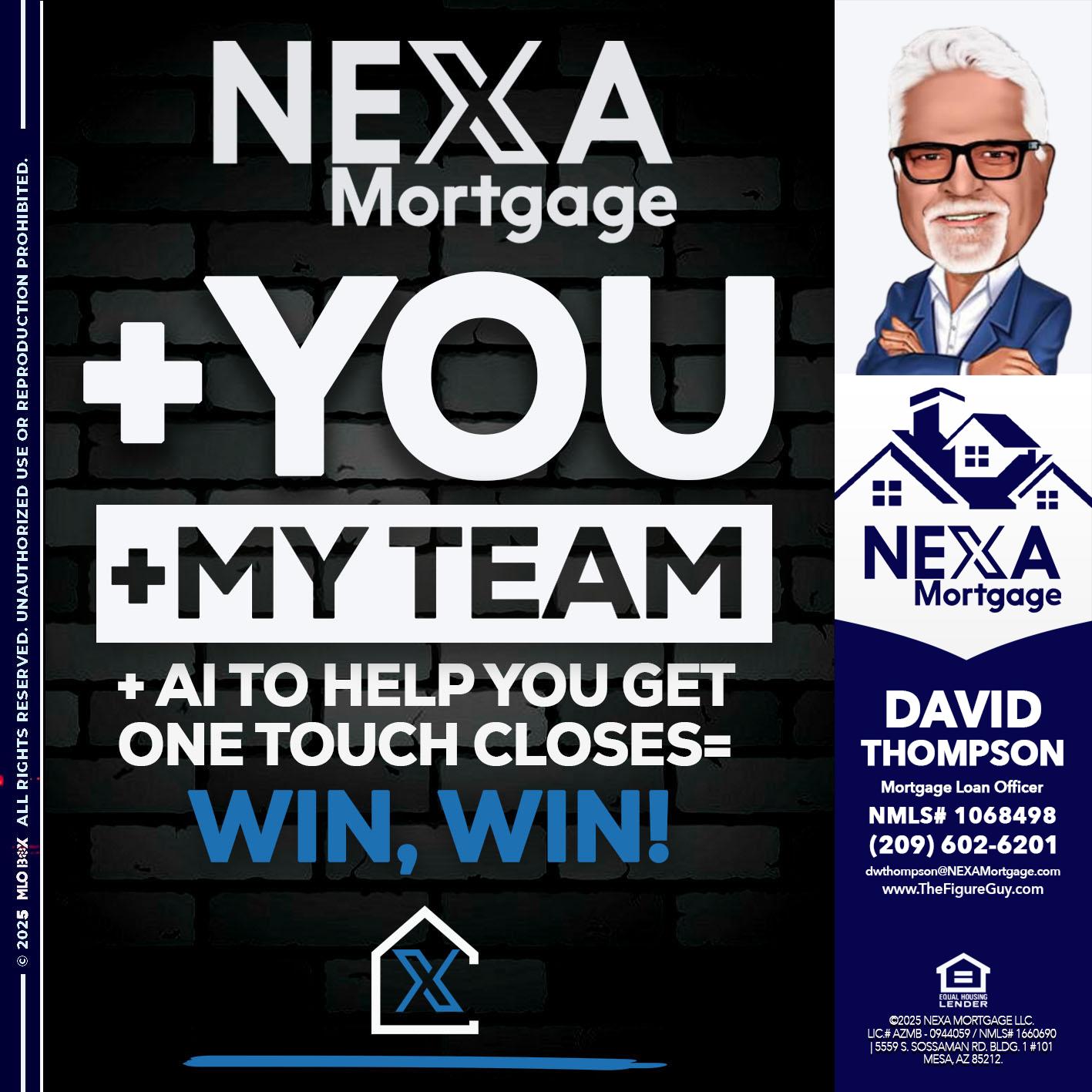 NEXA + YOU + MY TEAM - David Thompson -Mortgage Loan Officer