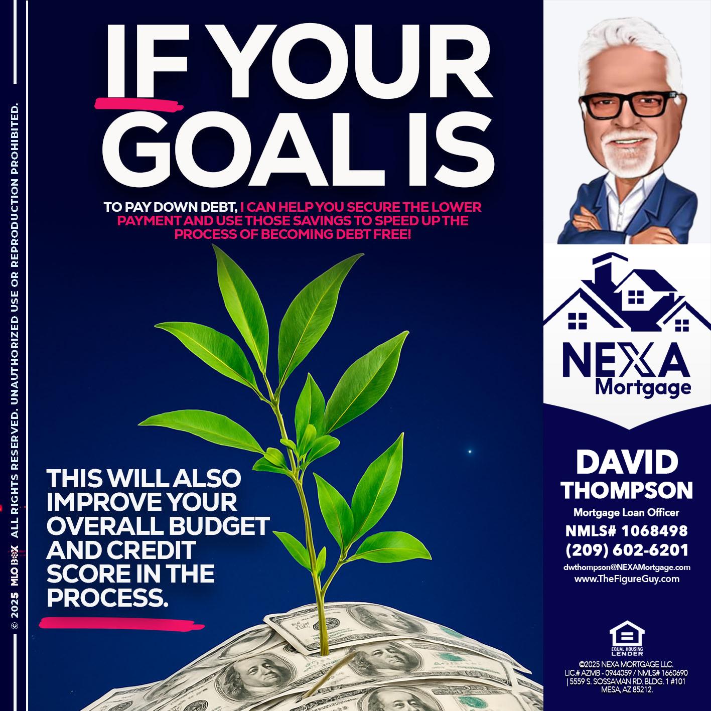 if your goal is - David Thompson -Mortgage Loan Officer