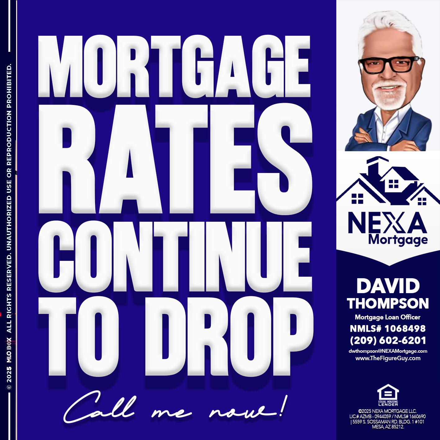MORTGAGE RATES ARE DROP - David Thompson -Mortgage Loan Officer