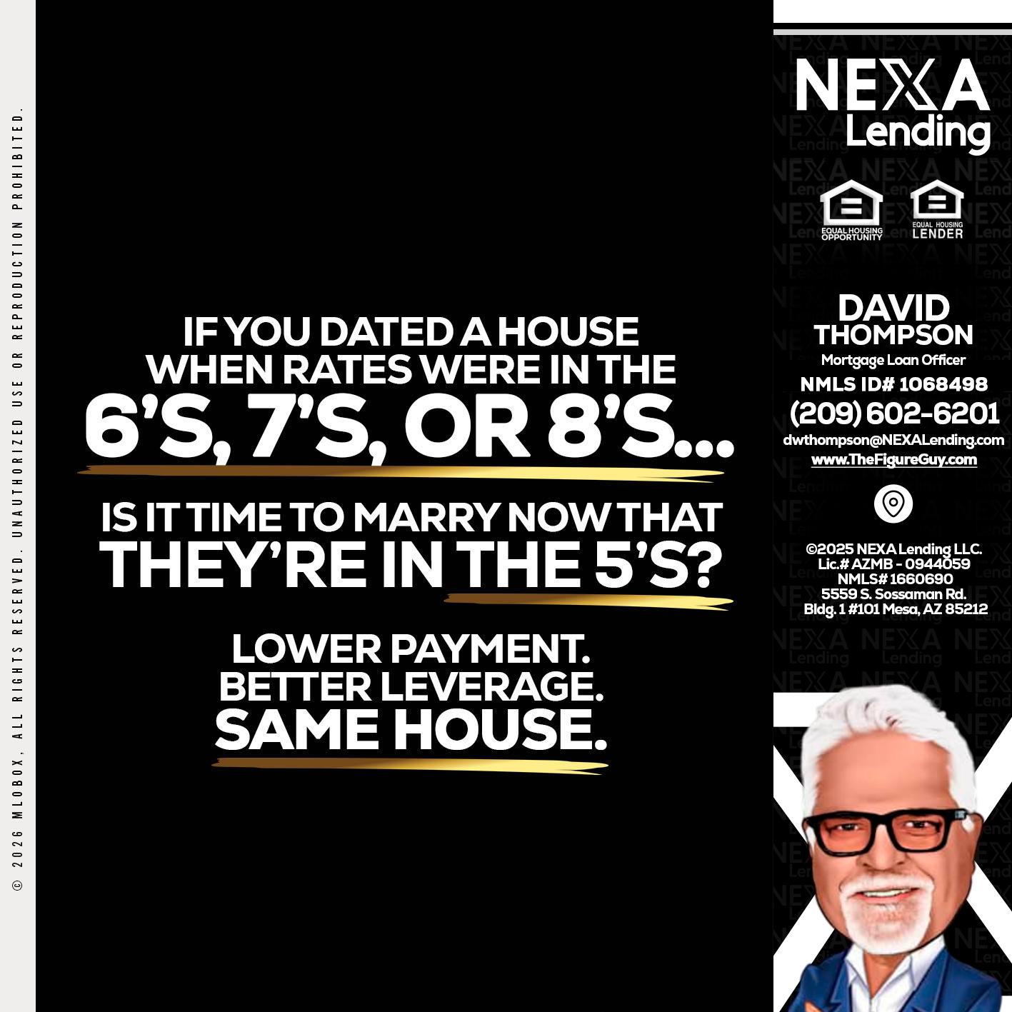 if you dated a house - David Thompson -Mortgage Loan Officer