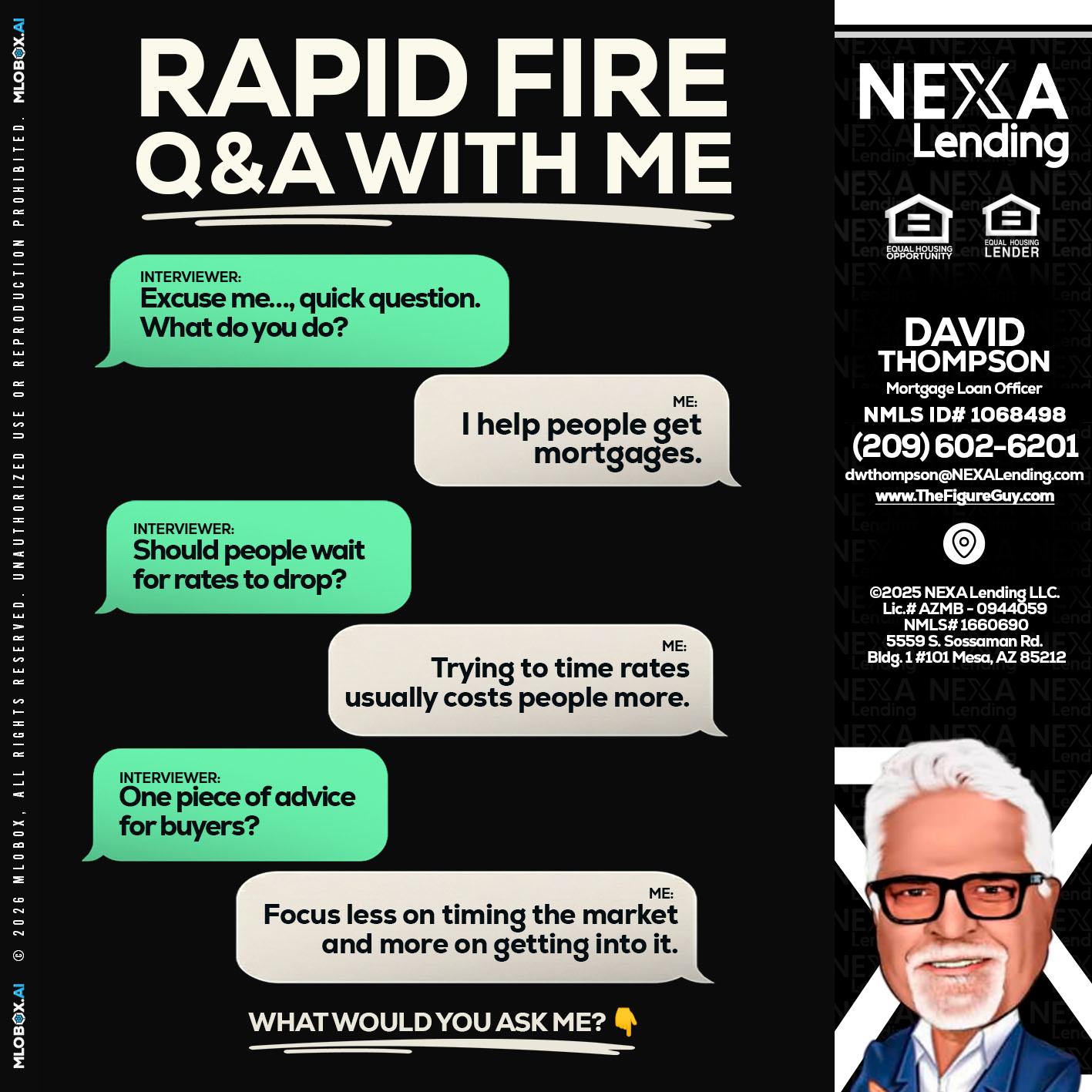 RAPID FIRE Q&A - David Thompson -Mortgage Loan Officer