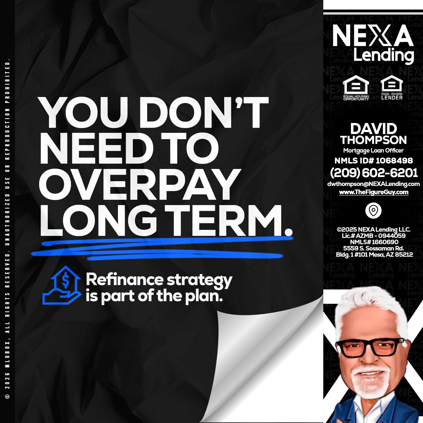 you don't need - David Thompson -Mortgage Loan Officer