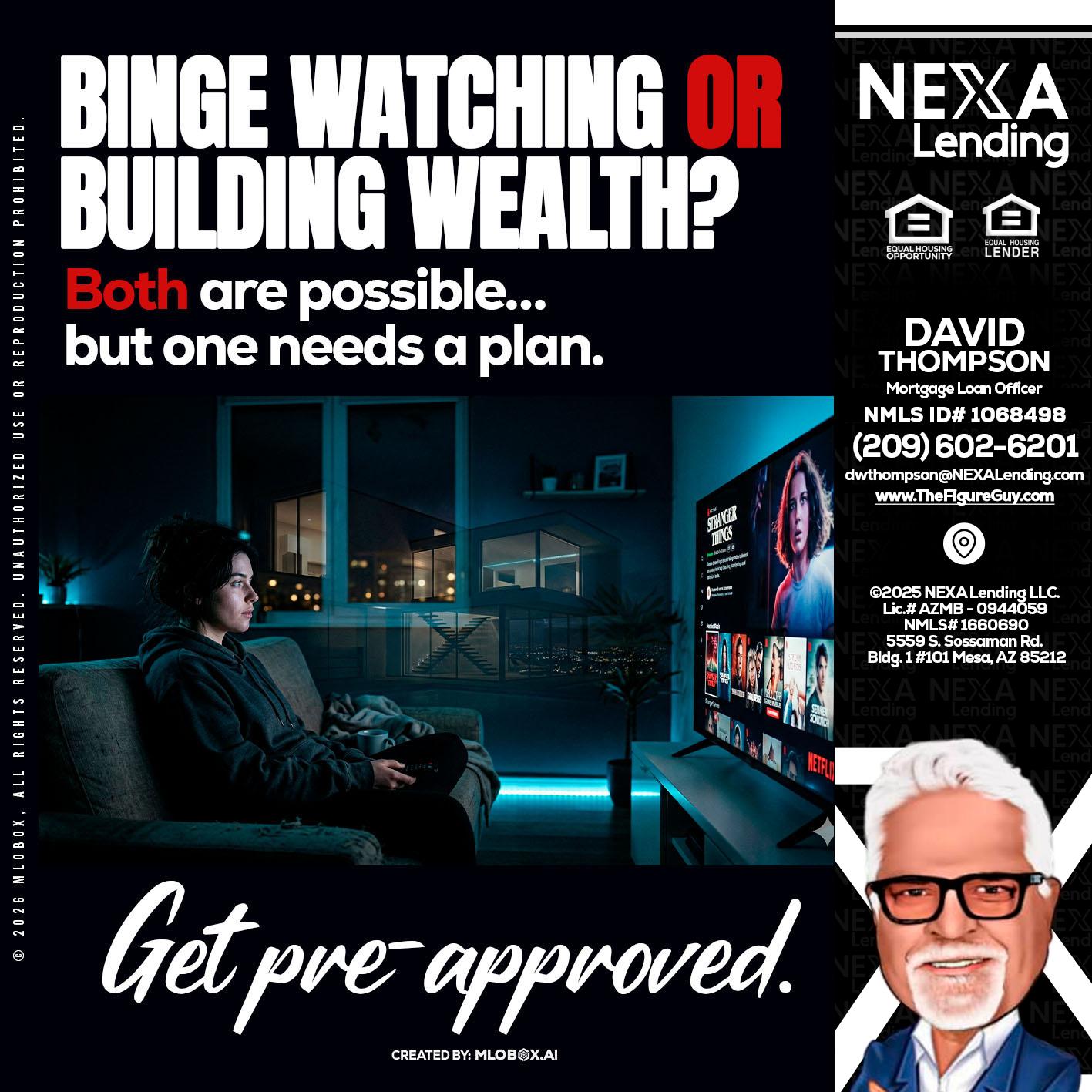 BINGE WATCHING - David Thompson -Mortgage Loan Officer