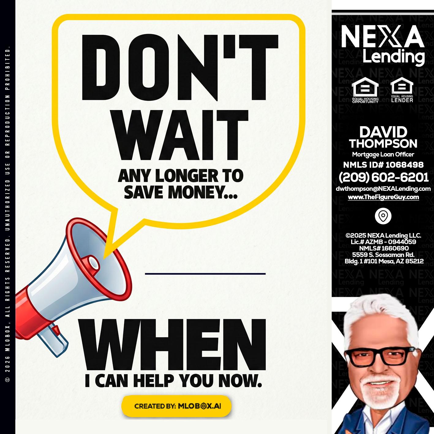 DONT WAIT - David Thompson -Mortgage Loan Officer