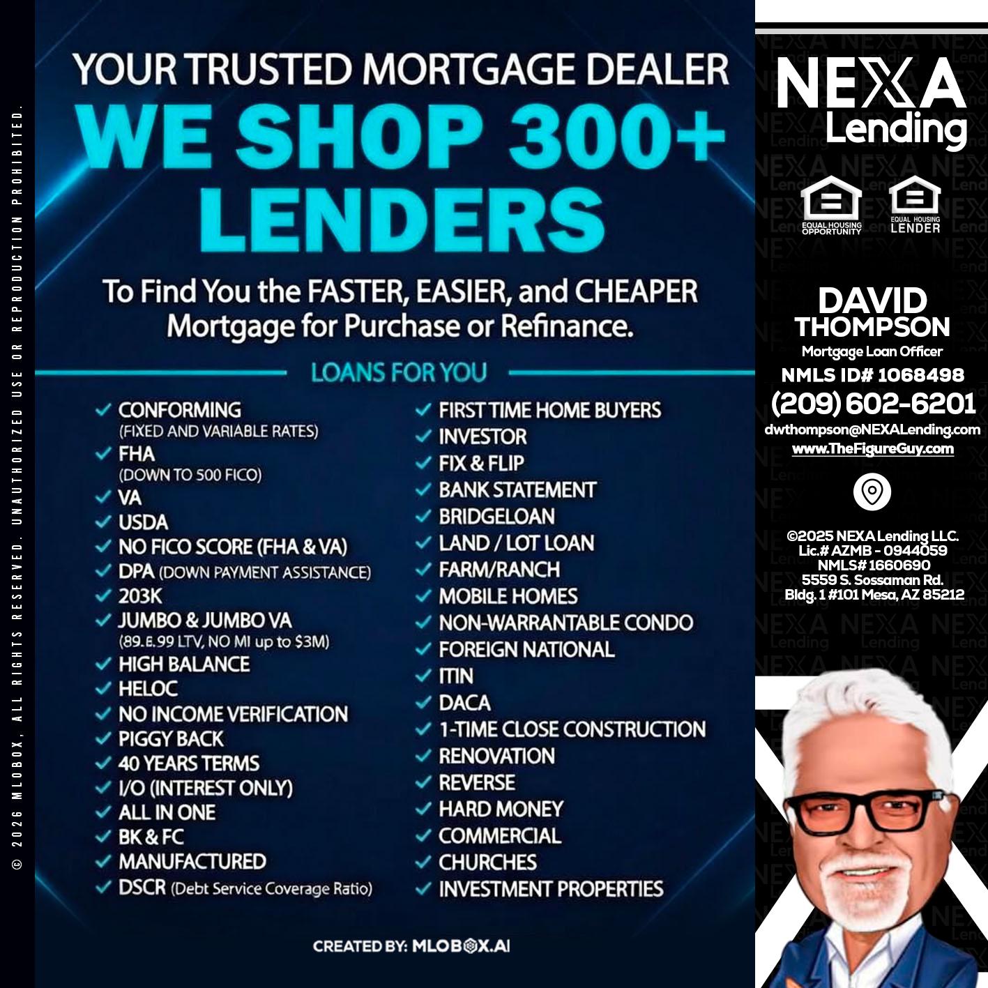 we shop 300 + lenders - David Thompson -Mortgage Loan Officer